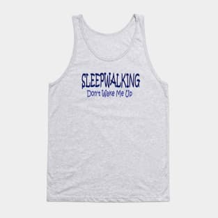 Im Sleepwalking Tank Top